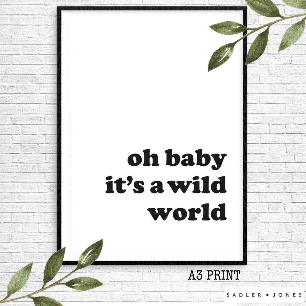 Oh Baby It's A Wild World - A3 Print from Sadler Jones - stoneandcoshop