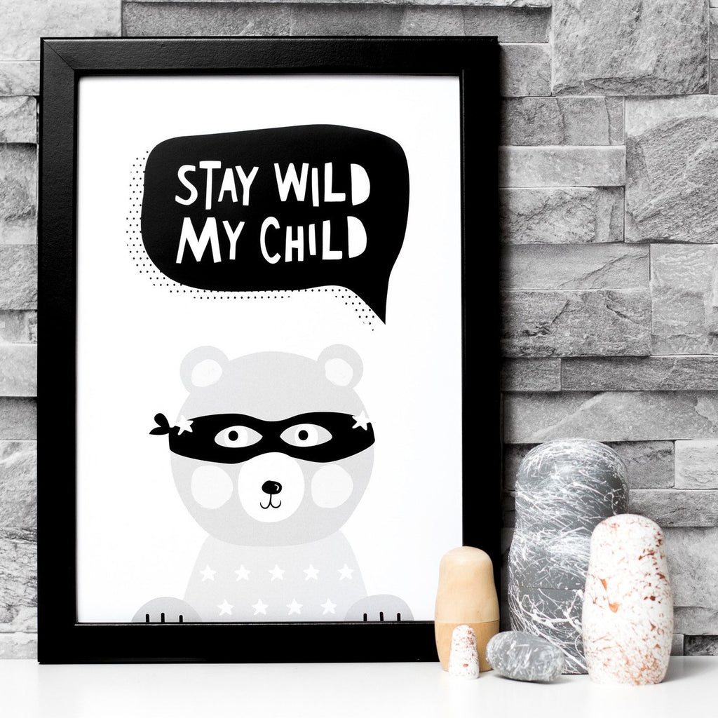 Stay Wild My Child Print A4 Black and White - stoneandcoshop